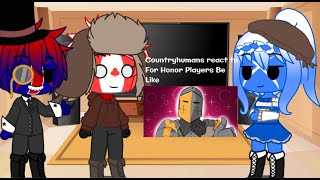 Countryhumans React For Honor Players Be Like Gcrv