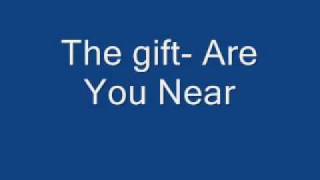 Watch Gift Are You Near video