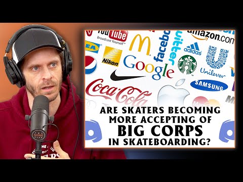 Are Skaters Becoming More Accepting Of Big Corps?