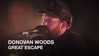 Watch Donovan Woods Great Escape video