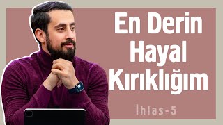 En Derin Hayal Kırıklığım - İhlas 5 - Menfaat-I Maddiye Mehmet Yıldız