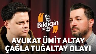 25 Yıldır Çözülemeyen Çağla Tuğaltay Olayı Avukat Ümit Altay - Bildiğin Gibi Değil