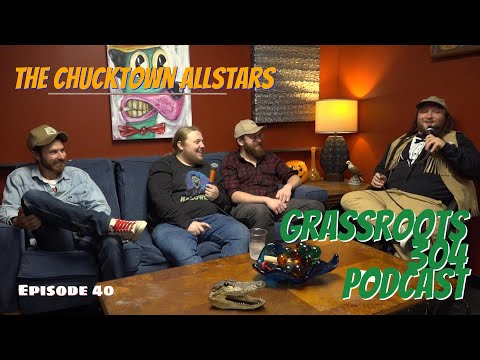 CHUCKTOWN ALLSTARS | Hardcore Traditional Bluegrass from West Virginia | Grassroots 304 Podcast #40
