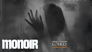 Karla X Monoir - Lonely (Loredvn Remix)