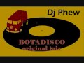 Botadisco ( Original Mix ) - Dj Phew