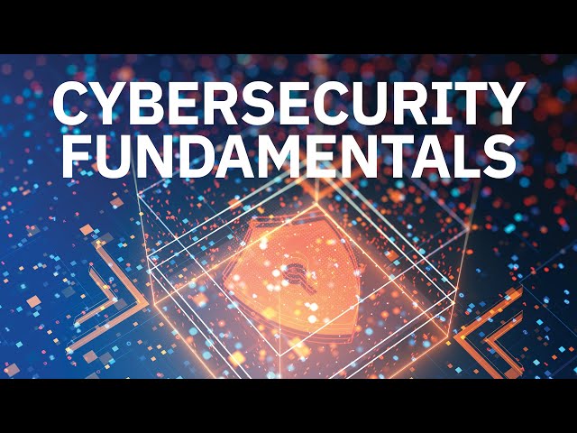 Watch Cybersecurity Fundamentals on YouTube.