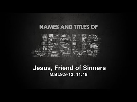 1/19/2022 Jesus, Friend of Sinners