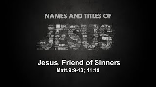 1/19/2022 Jesus, Friend of Sinners