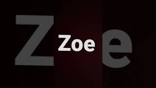 Zoe Edit