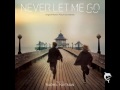 Never Let Me Go - Rachel Portman - We All Complete