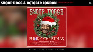 Watch Snoop Dogg The Greatest Gift feat October London video
