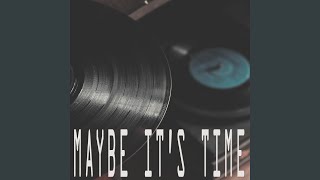Maybe It 39 S Time From 34 A Star Is Born 34 Originally Performed By Bradley Cooper Maybe It 39 S Time From 34 A Star Is Born 34 Originally Performed By Bradley Cooper