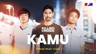 Watch Killing Me Inside Kamu video