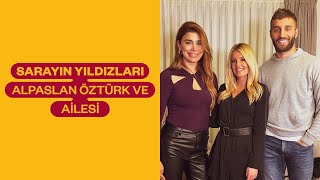 Sarayın Yıldızları | Alpaslan Öztürk ve Ailesi