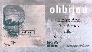 Watch Ohbijou Eloise And The Bones video