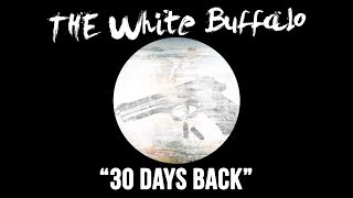 Watch White Buffalo 30 Days Back video