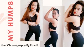 My Humps Dance Cover The Black Eyed Peas Heels Choreography Prachi Sharma Sweat & Sway