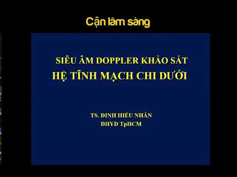 SIÊU ÂM DOPPLER KHẢO SÁT HỆ TĨNH MẠCH CHI DƯỚI | TS. ĐINH HIẾU NHÂN