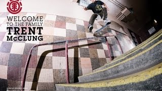 ELEMENT "WELCOME TO THE FAMILY" TRENT McCLUNG