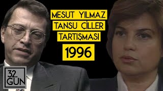 Tansu Çiller-Mesut Yılmaz Tartışması | 1996 | 32. Gün Arşivi