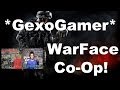 WarFace Co-Op con *GexoGamer*
