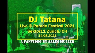 DJ Tatana Live @ Parade Festival 2021 Sektor 11 OXA Zurich
