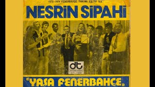 (1974) Nesrin Sipahi - Fenerbahçe Marşı - Yaşa Fenerbahçe - Anthem of Fenerbahce