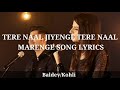 Tere Naal Jiyenge Tere Naal Marenge Song Lyrics | Ave Rusya Na Kar |sad status| tiktok viral song .