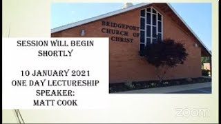 Bridgeport church of Christ One Day Lectureship 2nd Session 10 January 2021