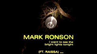 Watch Mark Ronson I Want To See The Bright Lights Tonight feat Raissa video