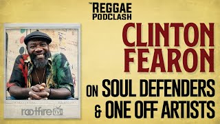 Clinton Fearon on Soul Defenders & One Off Artists | The Reggae Podclash