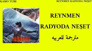 Reynmen radyoda neşet راينمان مترجمة للعربيه