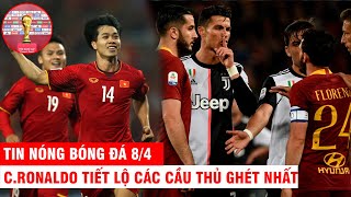 TIN NÓNG BÓNG ĐÁ 8/4 | Nhận tin cực vui, ĐTVN 99% vượt qua VL WC - CR7 tiết lộ các cầu thủ ghét nhất