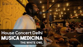 Musica Medicina - The White Owl | House Concert Delhi