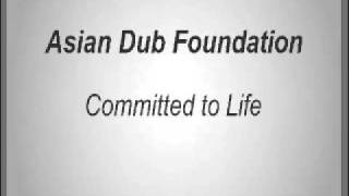 Watch Asian Dub Foundation Committed To Life video