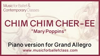 Chim Chim Cher-ee - Piano version (from "Mary Poppins") for Grand Allegro Ballet Exercise