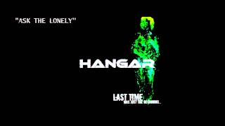 Watch Hangar Ask The Lonely video