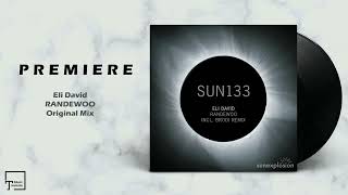 Premiere Eli David - Randewoo Original Mix Sunexplosion