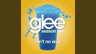 Watch Glee Cast Aint No Way video