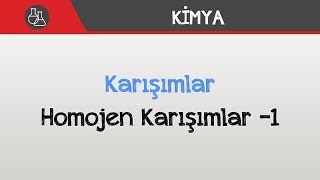 Karışımlar - Homojen Karışımlar -1