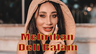 Mehriban - Deli Balam
