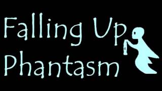 Watch Falling Up Phantasm video