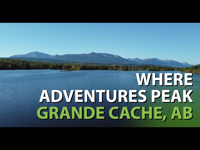 Watch Discover Grande Cache - Where Adventures Peak on YouTube.