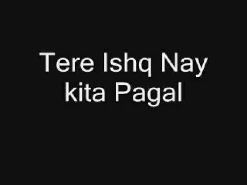 Tere Ishq Nay Kita