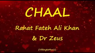 Lyrics To Chaal By Dr Zeus & Rahat Fateh Ali Khan