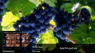 Watch White Heart The Vine video