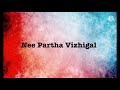 Nee Partha Vizhigal song lyrics |song by Swetha Mohan and Vijay Yesudas