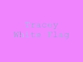 Tracey White Flag
