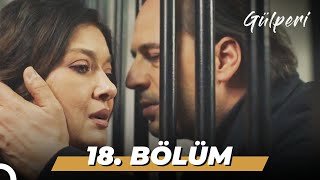 Gülperi 18. Bölüm