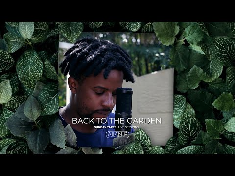 AllAN.P - Back To The Garden | #SundayTapesLiveSessions